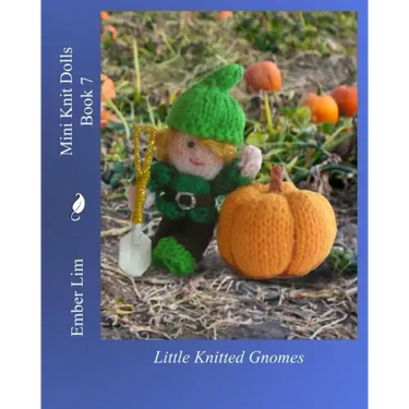 Mini Knit Dolls Book 7: Little Knitted Gnomes