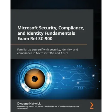 Microsoft Security, Compliance, and Identity Fundamentals Exam Ref SC-900: Familiarize yourself with security, identity, and compliance in Microsoft 3
