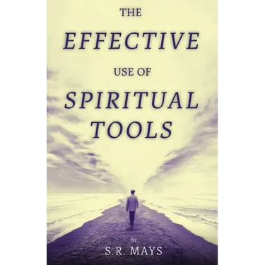 The Effective Use of Spiritual Tools