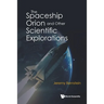 The Spaceship Orion and Other Scientific Explorations