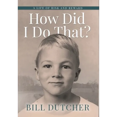 How Did I Do That?: A Life of Risk and Reward