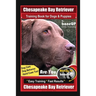 Chesapeake Bay Retriever Training Book for Dogs & Puppies By BoneUP DOG Training, Dog Care, Dog Behavior, Hand Cues Too! Are You Ready to Bone Up? Eas