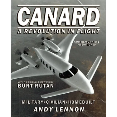 CANARD--A REVOLUTION IN FLIGHT--Commemorative Edition: Military, Civilian, Homebuilt