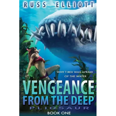 Vengeance from the Deep - Book One: Pliosaur