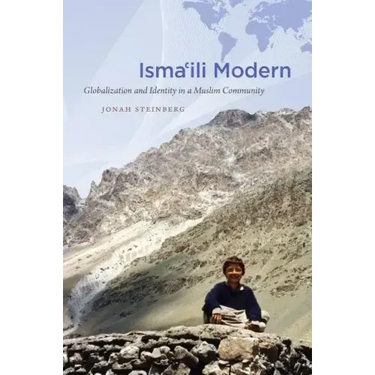 Isma'ili Modern: Globalization and Identity in a Muslim Community