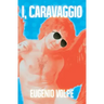 I, Caravaggio