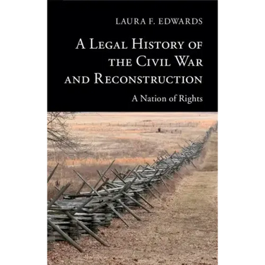 A Legal History of the Civil War and Reconstruction