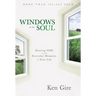 Windows of the Soul: Hearing God in the Everyday Moments of Your Life