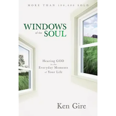 Windows of the Soul: Hearing God in the Everyday Moments of Your Life