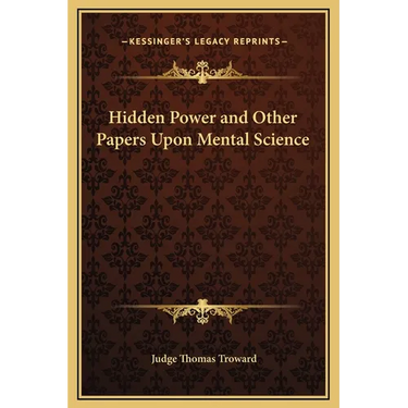 Hidden Power and Other Papers Upon Mental Science