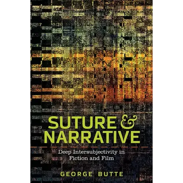 Suture and Narrative: Deep Intersubjectivity in Fiction and Film