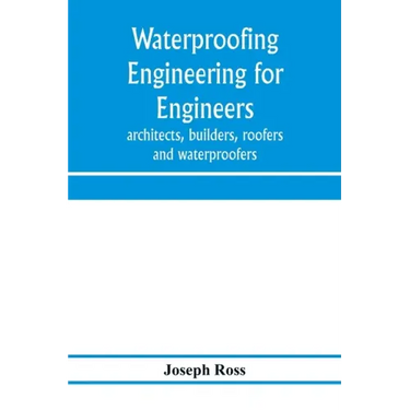 Waterproofing engineering for engineers, architects, builders, roofers and waterproofers