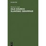 Old Church Slavonic Grammar