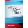 Does Russia Have a Future?: Collected (Nonconformist) Essays on Russian, American and European Relations, 2013-15