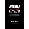 America Beyond Capitalism: Reclaiming Our Wealth, Our Liberty, and Our Democracy