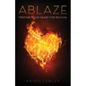 Ablaze: Prepare Your Heart for Revival