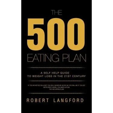 The 500 Eating Plan: A Self Help Guide to Weight Loss in the 21st Century