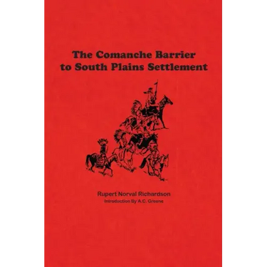 The Comanche Barrier to South Plains Settlement