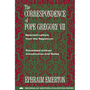 The Correspondence of Pope Gregory VII: Selected Letters from the Registrum