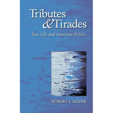 Tributes and Tirades: Taos Life and American Politics