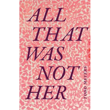 All That Was Not Her