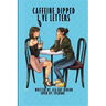 Caffeine Dipped Love Letters