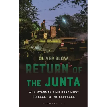 Return of the Junta: Why Myanmar's Military Must Go Back to the Barracks