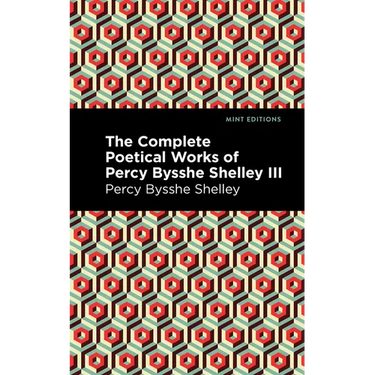 The Complete Poetical Works of Percy Bysshe Shelley Volume III