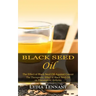Black Seed Oil: The Effect of Black Seed Oil Against Cancer (The Therapeutic Effect of Black Seed Oil on Rheumatoid Arthritis)