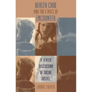 Health Care and the Ethics of Encounter: A Jewish Discussion of Social Justice