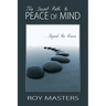 The Secret Path to Peace of Mind: Beyond the Known