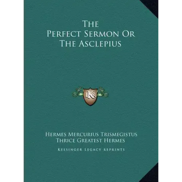 The Perfect Sermon Or The Asclepius
