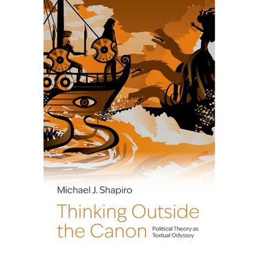 Thinking Outside the Canon: Political Theory as Textual Odyssey