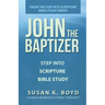 John the Baptizer: Step into Scripture Bible Study