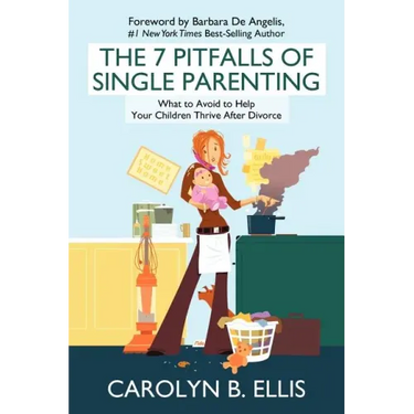 The 7 Pitfalls of Single Parenting: What to Avoid to Help Your Children Thrive After Divorce