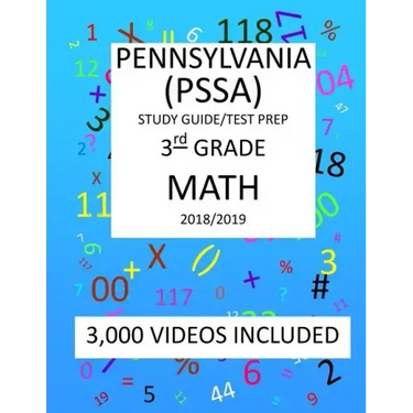 3rd Grade PENNSYLVANIA PSSA, 2019 MATH, Test Prep: 3rd Grade PENNSYLVANIA SYSTEM of SCHOOL ASSESSMENT 2019 MATH Test Prep/Study Guide