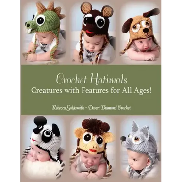 Crochet Hatimals: Creatures with Features for All Ages!