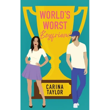 World's Worst Boyfriend: A Romantic Comedy Adventure