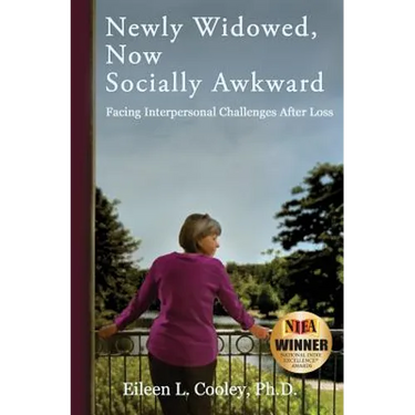 Newly Widowed, Now Socially Awkward: Facing Interpersonal Challenges After Loss