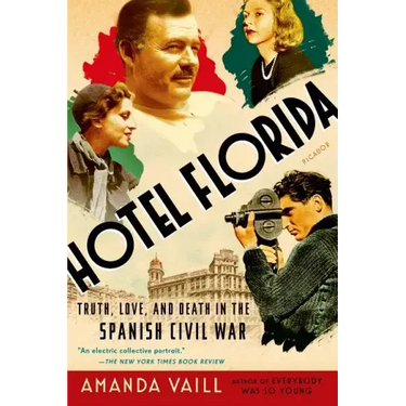 Hotel Florida: Truth, Love, and Death in the Spanish Civil War