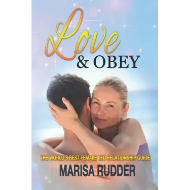 Love & Obey: The World's Best Female Led Relationship Guide
