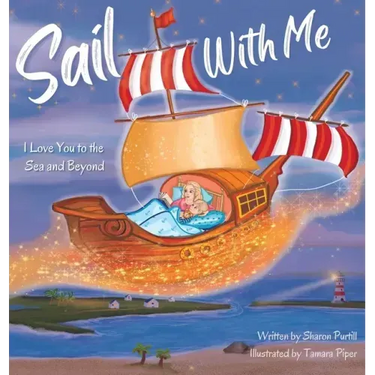 Sail With Me: I Love You to the Sea and Beyond (Mother and Son Edition)