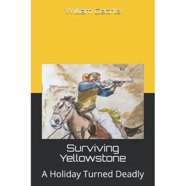 Surviving Yellowstone: A Holiday Turned Deadly
