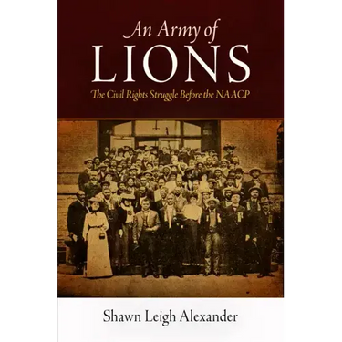 An Army of Lions: The Civil Rights Struggle Before the NAACP