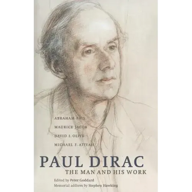Paul Dirac: The Man and His Work