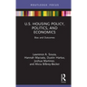 U.S. Housing Policy, Politics, and Economics: Bias and Outcomes