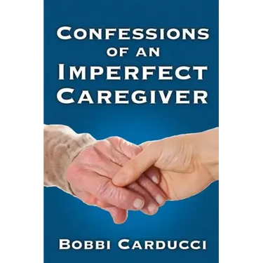 Confessions of an Imperfect Caregiver