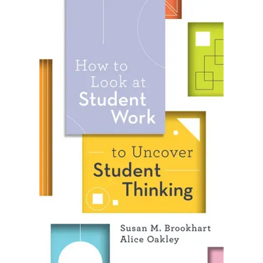 How to Look at Student Work to Uncover Student Thinking