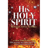 His Holy Spirit: His Person, Power and Works