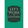 Let's Work With Leather